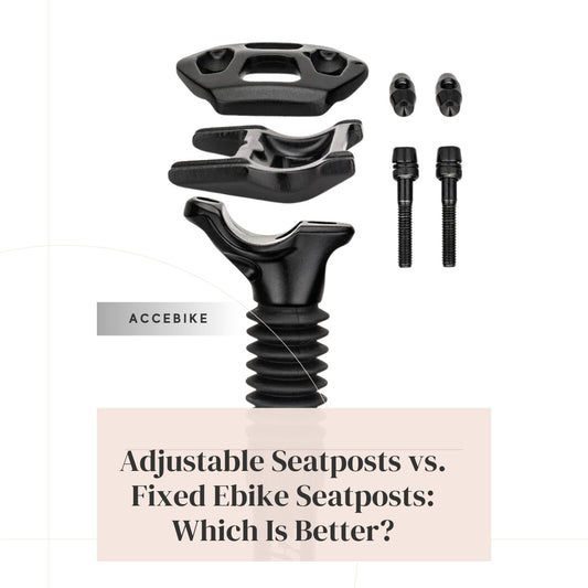 Adjustable Seatposts vs. Fixed Ebike Seatposts: Which Is Better?
