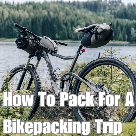 How To Pack For A Bikepacking Trip
