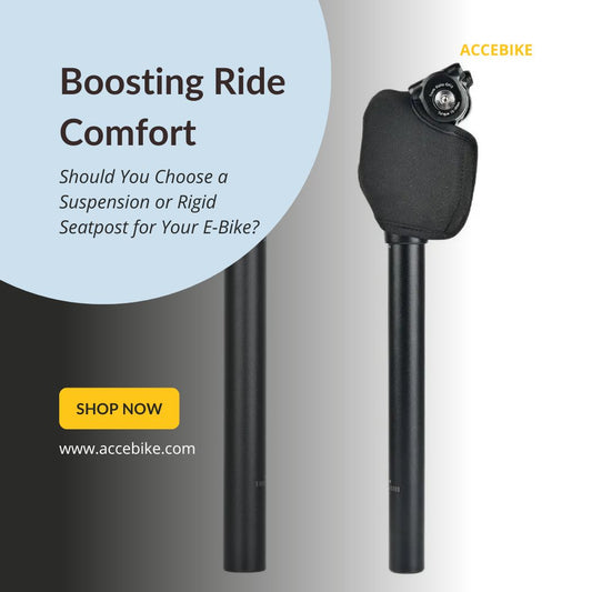 Boosting Ride Comfort: Should You Choose a Suspension or Rigid Seatpost for Your E-Bike?