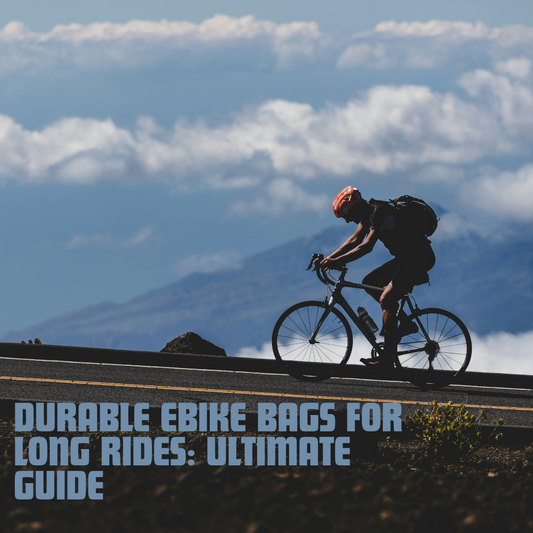 Durable eBike Bags for Long Rides: Ultimate Guide